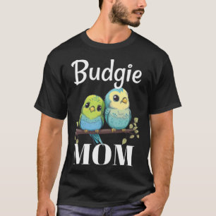 Budgie Mom Budgerigar Parakeet Bird 103 T-Shirt