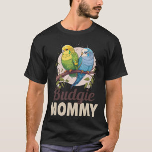 Budgie Mom Budgerigar Parakeet Bird 11 T-Shirt
