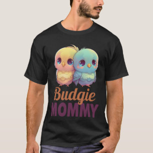 Budgie Mom Budgerigar Parakeet Bird 20 T-Shirt