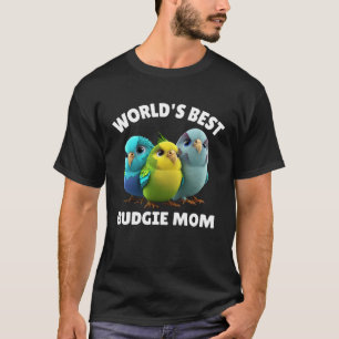 Budgie Mom Budgerigar Parakeet Bird 29 T-Shirt