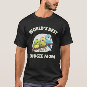 Budgie Mom Budgerigar Parakeet Bird 47 T-Shirt
