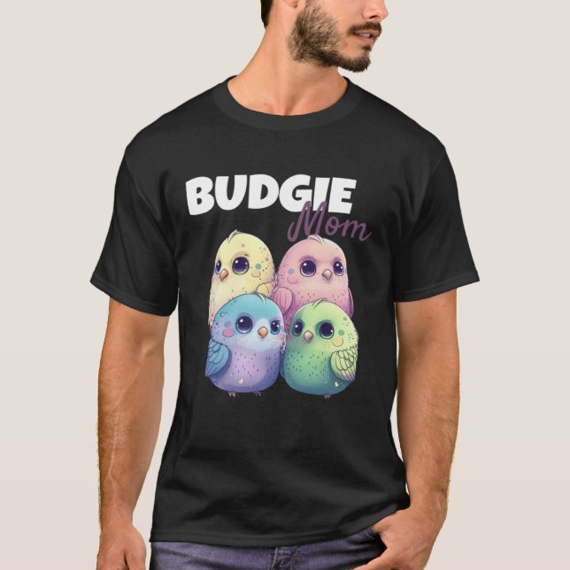 Budgie Mom Budgerigar Parakeet Bird 62 T-Shirt (Front)