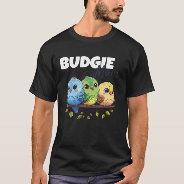 Budgie Mom Budgerigar Parakeet Bird 69 T-Shirt (Front)