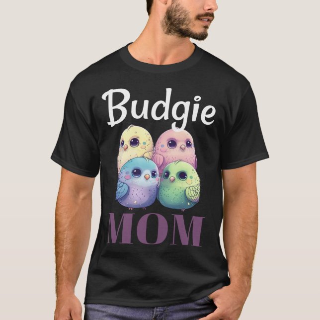Budgie Mom Budgerigar Parakeet Bird 79 T-Shirt (Front)