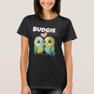 Budgie Mom Budgerigar Parakeet Bird 84 T-Shirt