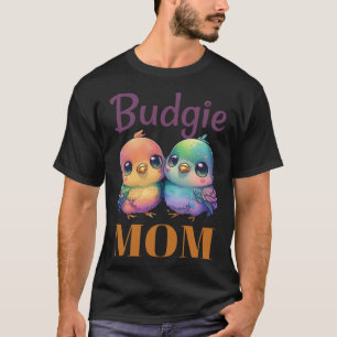 Budgie Mom Budgerigar Parakeet Bird 91 T-Shirt
