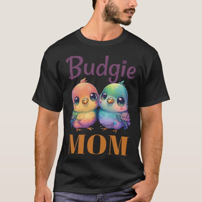 Budgie Mom Budgerigar Parakeet Bird 91 T-Shirt (Front)