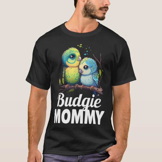 Budgie Mom Budgerigar Parakeet Bird 9 T-Shirt (Front)