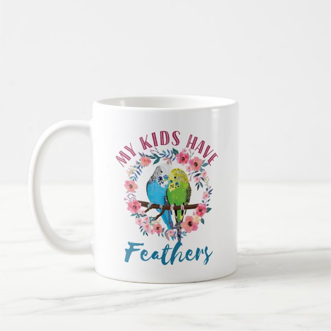 Budgie Parakeet Mom My Kids Have Feathers Coffee Mug (Left)