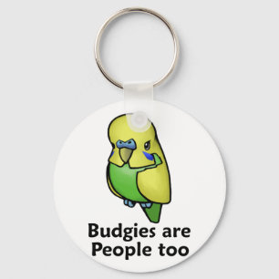 Budgies are People too Keychain