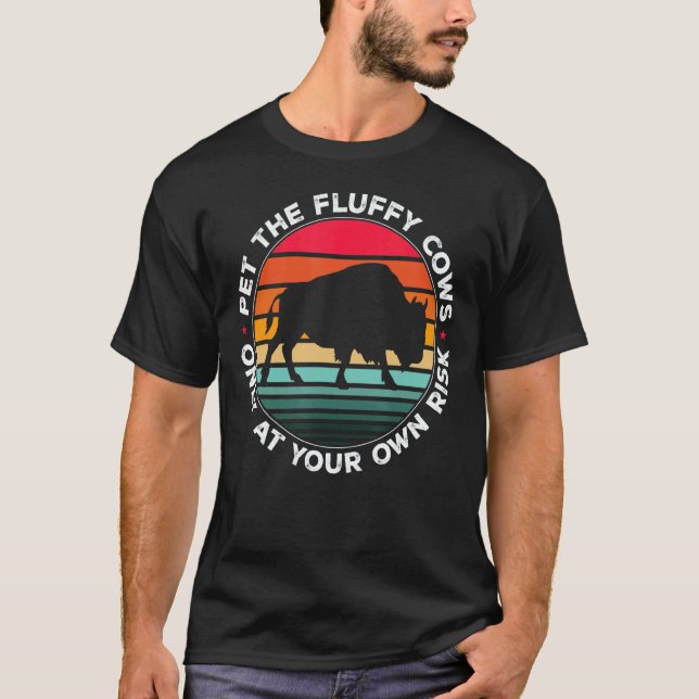 Buffalo Bison  Pet The Fluffy Cows T-Shirt (Front)