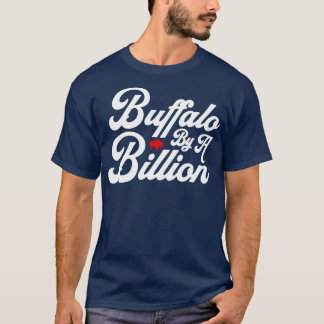 Buffalo By A Billion T-Shirt