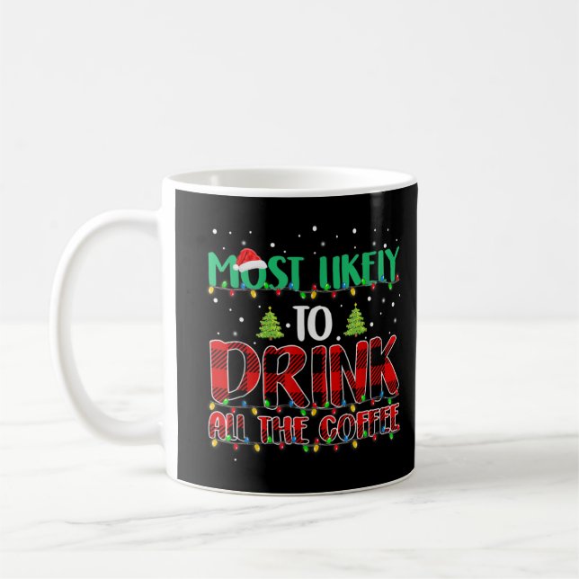Buffalo Plaid Christmas Most Likely To Drink All T Coffee Mug (Left)