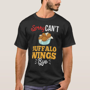 Buffalo Wings Fried Chicken Hot Wing Sauce 3 T-Shirt
