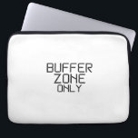 Buffer Zone Only Minimalist Industrial Laptop Sleeve<br><div class="desc">Isolate the hardware. Premium padded sleeve featuring the signature stenciled design to protect the primary machine used within your buffer zone.</div>