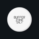 Buffer Zone Only Minimalist Stencil Magnet<br><div class="desc">Anchor your logic. A high-quality magnet featuring sharp,  high-contrast stenciled typography,  perfect for file cabinets or the office breakroom.</div>