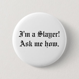 Buffy Slayer Quote Pin