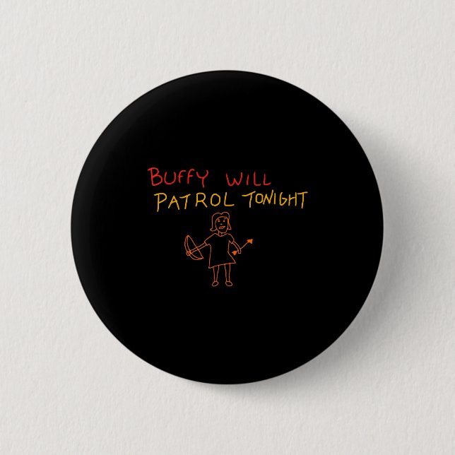 Buffy Will Patrol Tonight  2 Inch Round Button (Front)