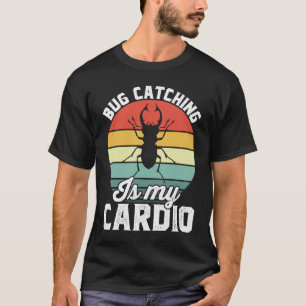Bug Insect Science Bug Catching is my Cardio 16 T-Shirt