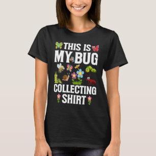 Bug  Insect Science This is My Bug Collecting Outf T-Shirt