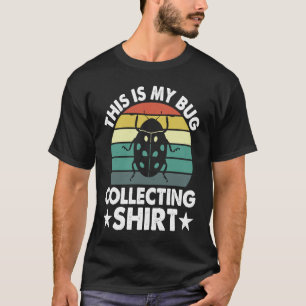 Bug Insect Science This is My Bug Collecting Outf T-Shirt