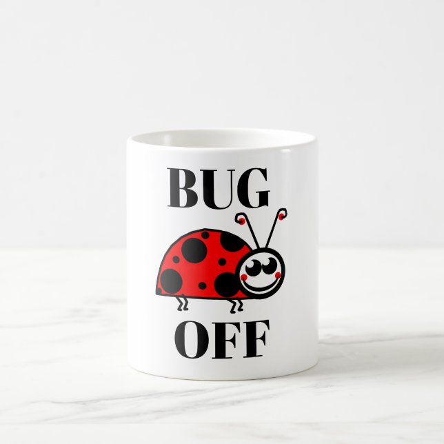 Bug Off Coffee Mug (Center)