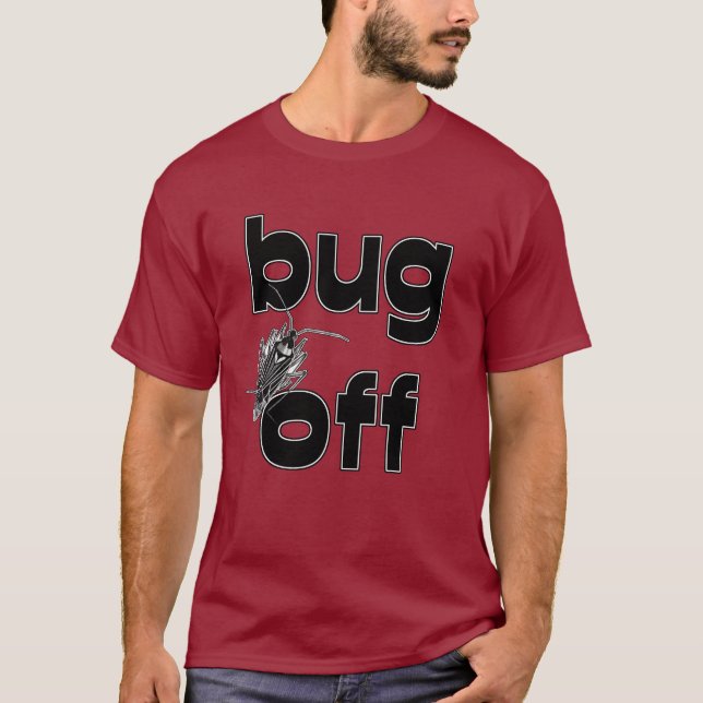 Bug Off T-Shirt (Front)