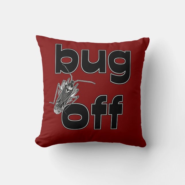 Bug Off Throw Pillow (Front)