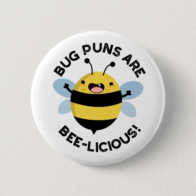 Bug Puns Are Bee-licious Funny Bee Pun  2 Inch Round Button (Front)