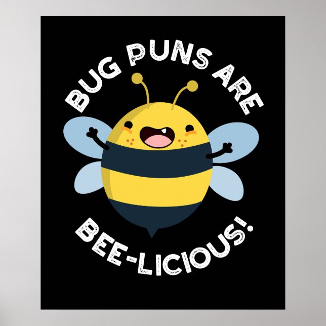 Bug Puns Are Bee-licious Funny Bee Pun Dark BG Poster (Front)
