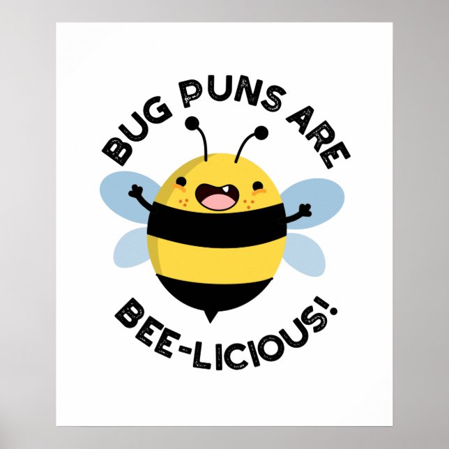 Bug Puns Are Bee-licious Funny Delicious Bee Pun Poster (Front)