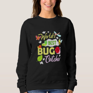 Bug Worlds Best Bug Catcher Insect Entomologist Sweatshirt