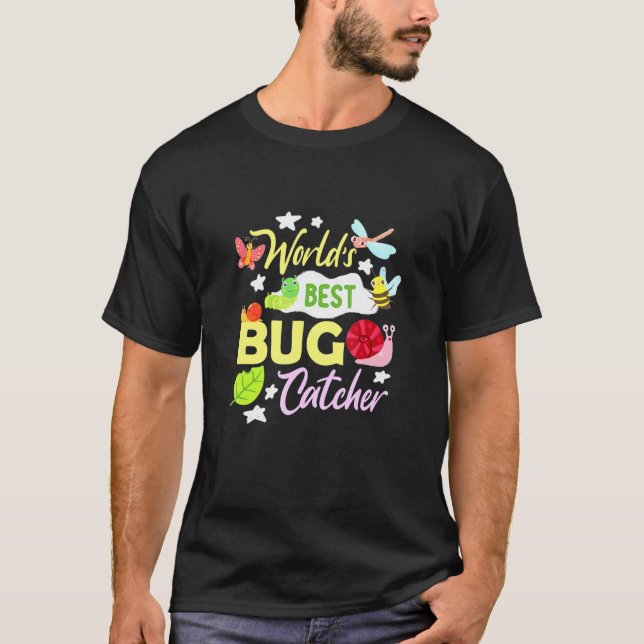 Bug Worlds Best Bug Catcher Insect Entomologist T-Shirt (Front)