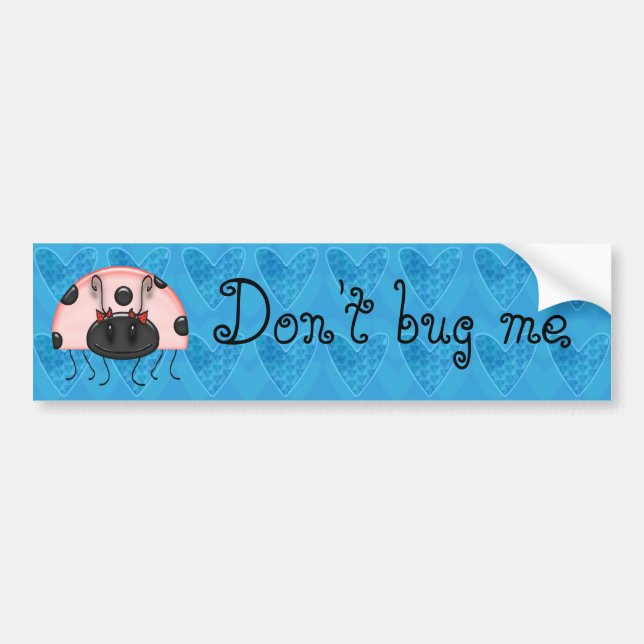 buggaboo, Don't bug me Bumper Sticker (Front)