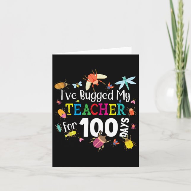 Bugged My Teacher For 100 Days Of School - Cute Bu Card (Front)