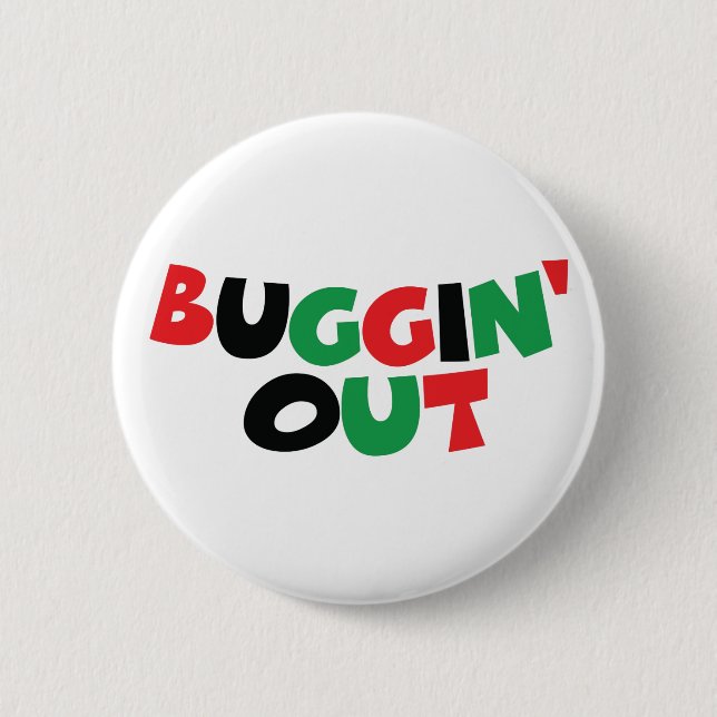Buggin' Out 2 Inch Round Button (Front)