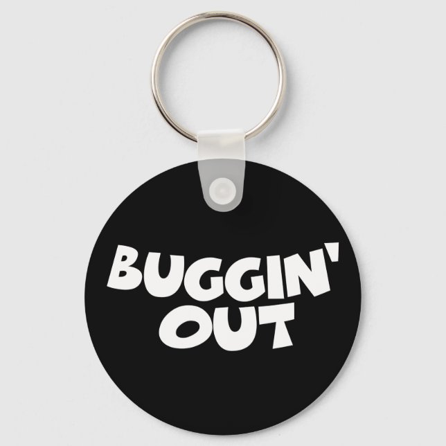 Buggin' Out Keychain (Front)
