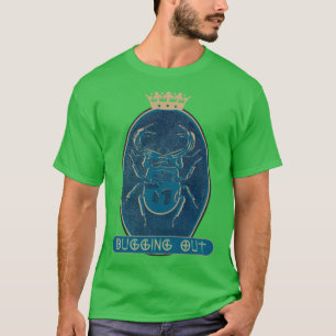 Bugging Out T-Shirt