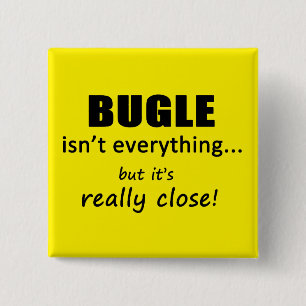 Bugle Isn't Everything 2 Inch Square Button