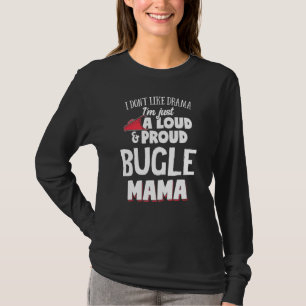 Bugle Mom Loud And Proud Mama T-Shirt