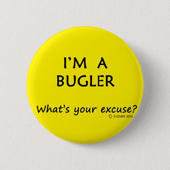 Bugler Excuse 2 Inch Round Button (Front)
