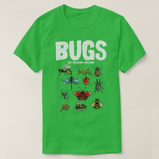 Bugs Are Freaking Awesome Insects Bugs Lover  T-Shirt (Design Front)