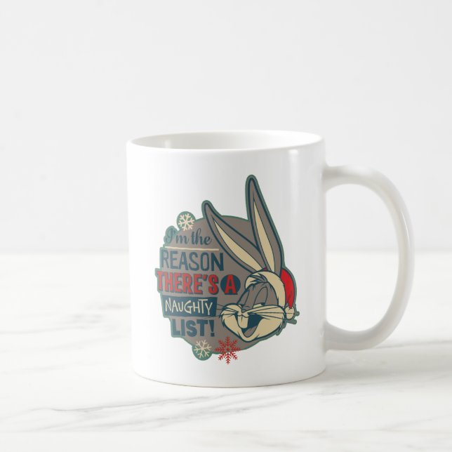 BUGS BUNNY™- The Reason There's A Naughty List Coffee Mug (Right)