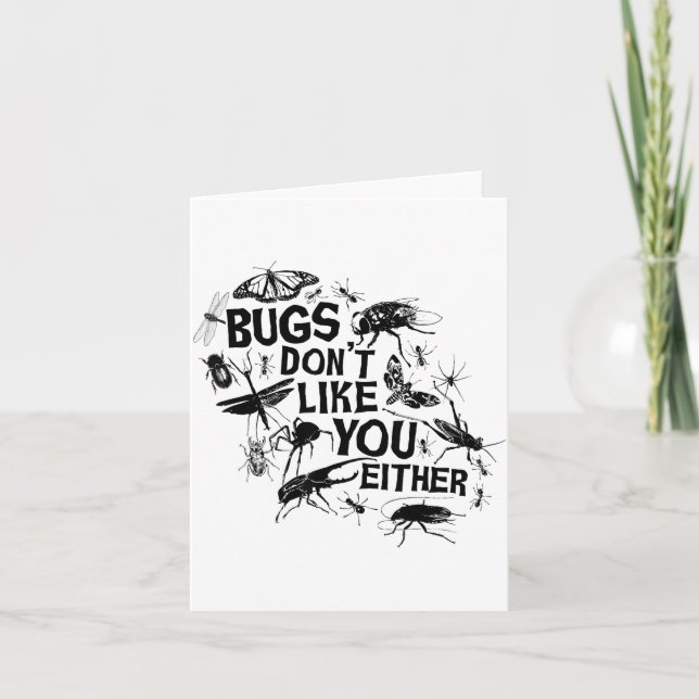Bugs Don't Like You Either - Insect Bug Sder Funny Card (Front)