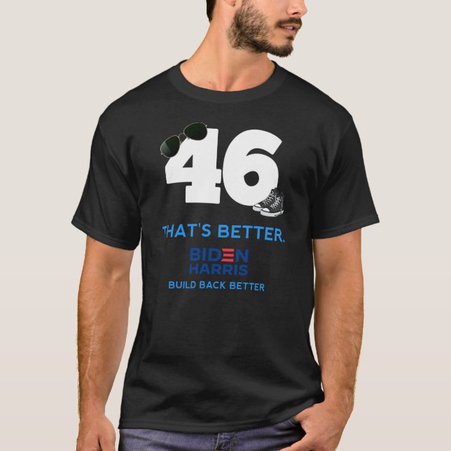 Build back better Biden Harris 46 T-Shirt (Front)