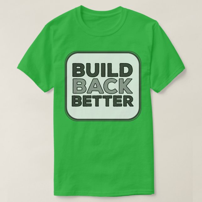 Build Back Better T-Shirt (Design Front)