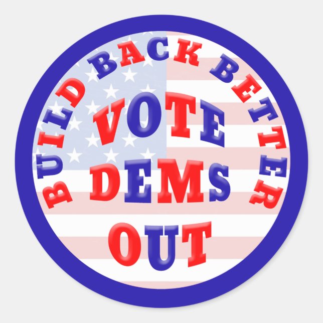 BUILD BACK BETTER VOTE DEMS OUT CLASSIC ROUND STICKER (Front)