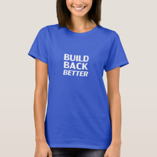 Build Back Better white blue democratic party cool T-Shirt