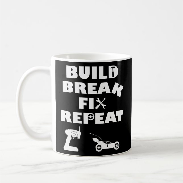 Build Break Fix Repeat Rc Car Coffee Mug (Left)