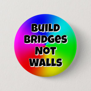 Build Bridges Not Walls 2 Inch Round Button